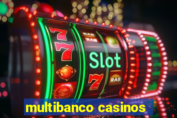 multibanco casinos